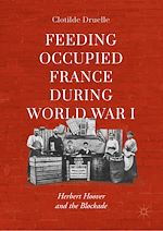 Télécharger le livre :  Feeding Occupied France during World War I