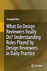 Télécharger le livre :  What Do Design Reviewers Really Do? Understanding Roles Played by Design Reviewers in Daily Practice