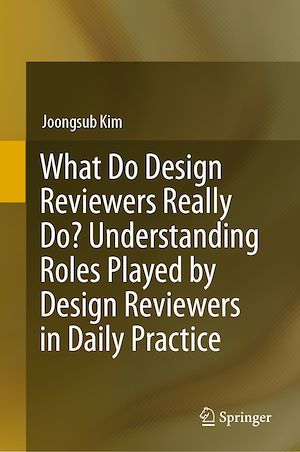 Téléchargez le livre :  What Do Design Reviewers Really Do? Understanding Roles Played by Design Reviewers in Daily Practice
