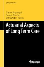 Télécharger le livre :  Actuarial Aspects of Long Term Care