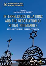 Télécharger le livre :  Interreligious Relations and the Negotiation of Ritual Boundaries