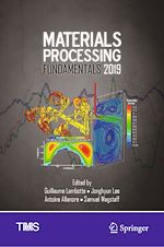 Télécharger le livre :  Materials Processing Fundamentals 2019