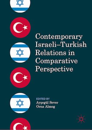 Téléchargez le livre :  Contemporary Israeli–Turkish Relations in Comparative Perspective