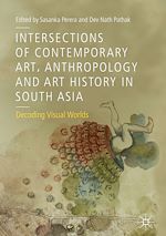 Télécharger le livre :  Intersections of Contemporary Art, Anthropology and Art History in South Asia