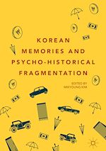 Télécharger le livre :  Korean Memories and Psycho-Historical Fragmentation