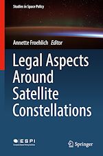 Télécharger le livre :  Legal Aspects Around Satellite Constellations