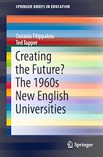 Télécharger le livre :  Creating the Future? The 1960s New English Universities