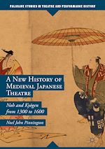 Download this eBook A New History of Medieval Japanese Theatre