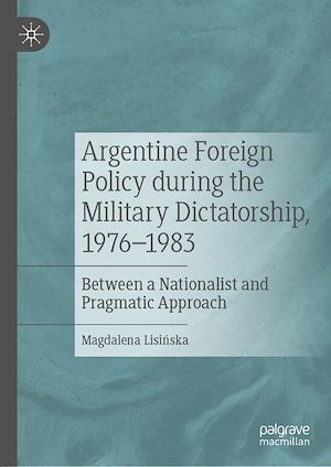 Téléchargez le livre :  Argentine Foreign Policy during the Military Dictatorship, 1976–1983