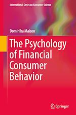 Télécharger le livre :  The Psychology of Financial Consumer Behavior