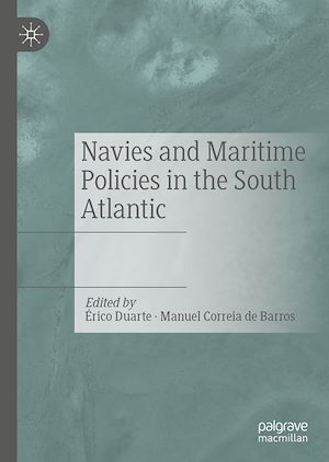 Téléchargez le livre :  Navies and Maritime Policies in the South Atlantic