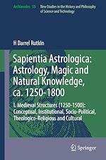 Télécharger le livre :  Sapientia Astrologica: Astrology, Magic and Natural Knowledge, ca. 1250-1800