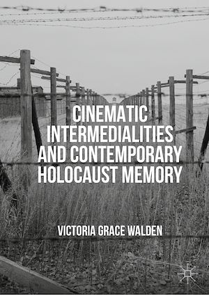 Téléchargez le livre :  Cinematic Intermedialities and Contemporary Holocaust Memory