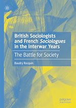 Télécharger le livre :  British Sociologists and French 'Sociologues' in the Interwar Years
