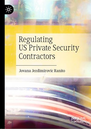 Téléchargez le livre :  Regulating US Private Security Contractors