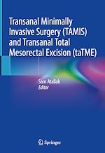 Télécharger le livre :  Transanal Minimally Invasive Surgery (TAMIS) and Transanal Total Mesorectal Excision (taTME)