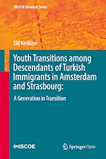 Download this eBook Youth Transitions among Descendants of Turkish Immigrants in Amsterdam and Strasbourg: