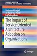 Télécharger le livre :  The Impact of Service Oriented Architecture Adoption on Organizations