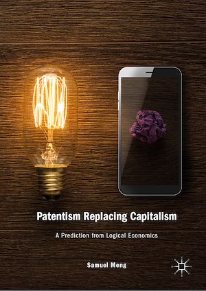 Téléchargez le livre :  Patentism Replacing Capitalism