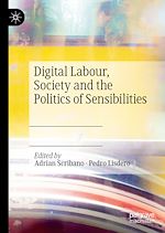 Télécharger le livre :  Digital Labour, Society and the Politics of Sensibilities
