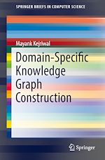 Télécharger le livre :  Domain-Specific Knowledge Graph Construction