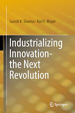 Télécharger le livre :  Industrializing Innovation-the Next Revolution