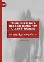 Télécharger le livre :  Perspectives on Work, Home, and Identity From Artisans in Telangana