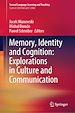 Télécharger le livre :  Memory, Identity and Cognition: Explorations in Culture and Communication