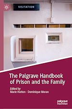 Télécharger le livre :  The Palgrave Handbook of Prison and the Family
