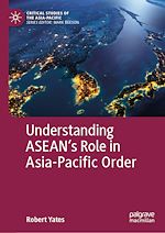 Télécharger le livre :  Understanding ASEAN's Role in Asia-Pacific Order