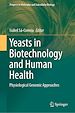 Télécharger le livre :  Yeasts in Biotechnology and Human Health