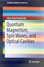 Télécharger le livre :  Quantum Magnetism, Spin Waves, and Optical Cavities
