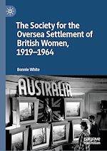 Télécharger le livre :  The Society for the Oversea Settlement of British Women, 1919-1964