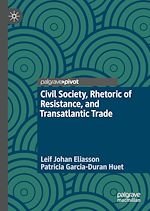 Télécharger le livre :  Civil Society, Rhetoric of Resistance, and Transatlantic Trade