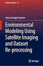Télécharger le livre :  Environmental Modeling Using Satellite Imaging and Dataset Re-processing