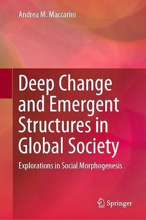 Téléchargez le livre :  Deep Change and Emergent Structures in Global Society