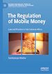 Télécharger le livre :  The Regulation of Mobile Money
