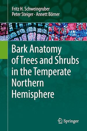 Téléchargez le livre :  Bark Anatomy of Trees and Shrubs in the Temperate Northern Hemisphere