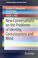 Télécharger le livre :  New Conversations on the Problems of Identity, Consciousness and Mind