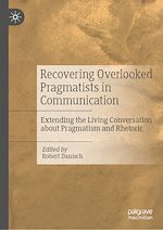 Télécharger le livre :  Recovering Overlooked Pragmatists in Communication