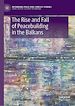 Télécharger le livre :  The Rise and Fall of Peacebuilding in the Balkans