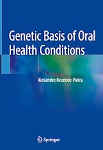 Télécharger le livre :  Genetic Basis of Oral Health Conditions