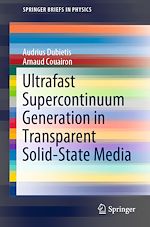 Télécharger le livre :  Ultrafast Supercontinuum Generation in Transparent Solid-State Media