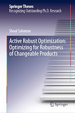 Télécharger le livre :  Active Robust Optimization: Optimizing for Robustness of Changeable Products