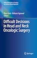 Télécharger le livre :  Difficult Decisions in Head and Neck Oncologic Surgery