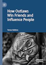 Télécharger le livre :  How Outlaws Win Friends and Influence People