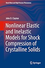 Télécharger le livre :  Nonlinear Elastic and Inelastic Models for Shock Compression of Crystalline Solids