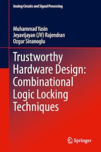 Télécharger le livre :  Trustworthy Hardware Design: Combinational Logic Locking Techniques