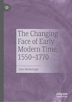 Télécharger le livre :  The Changing Face of Early Modern Time, 1550–1770