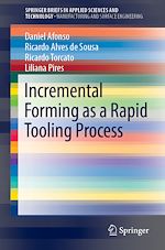 Télécharger le livre :  Incremental Forming as a Rapid Tooling Process